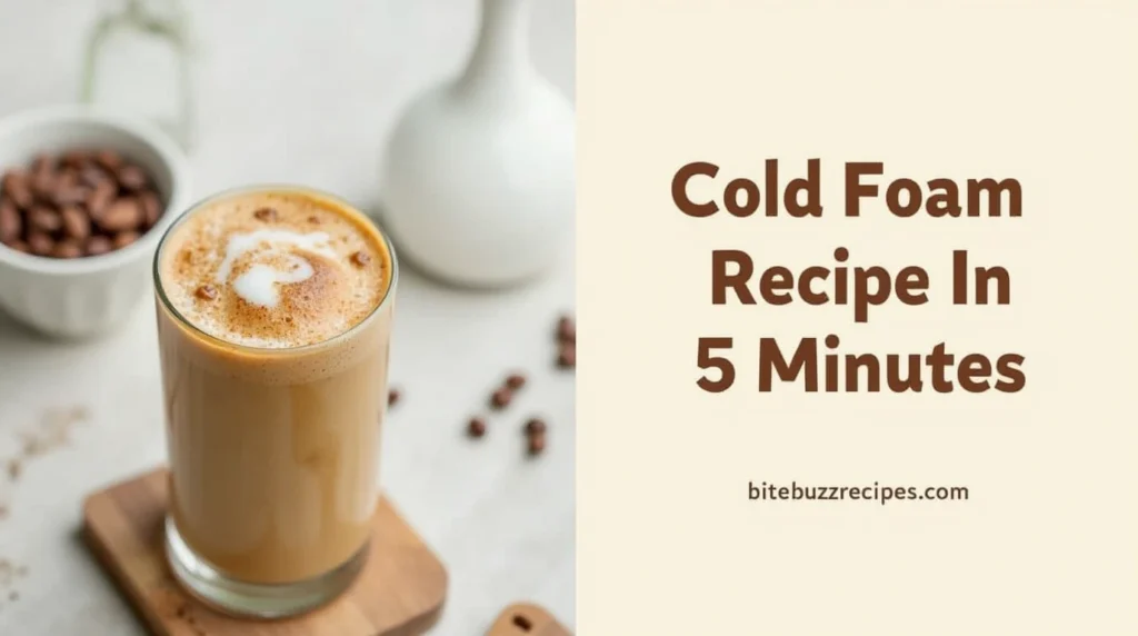 Cold foam recipe in 5 minutes with a frothy iced coffee and rustic text.